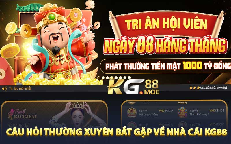 Câu hỏi thường xuyên bắt gặp về nhà cái KG88