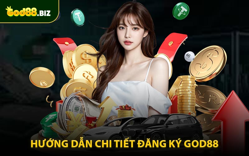 Các bước hướng dẫn đăng ký God88